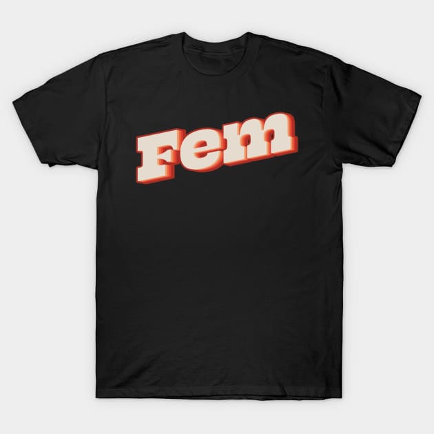 Fem T-Shirt by n23tees